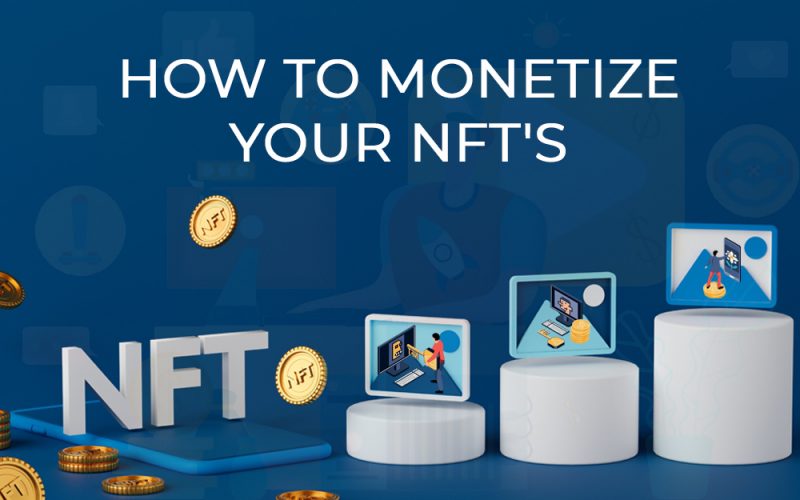 How-To-Monetize-Your-NFT's