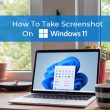 How To Take Screenshot On Windows 11