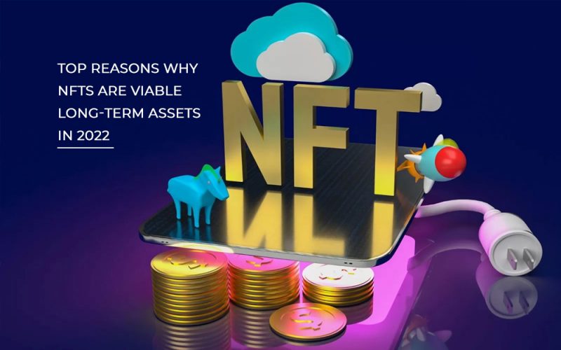 Top-Reasons-Why-NFTs-are-Viable-Long-term-Assets-2022