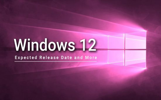 Windows 12: Expected Release Date and More