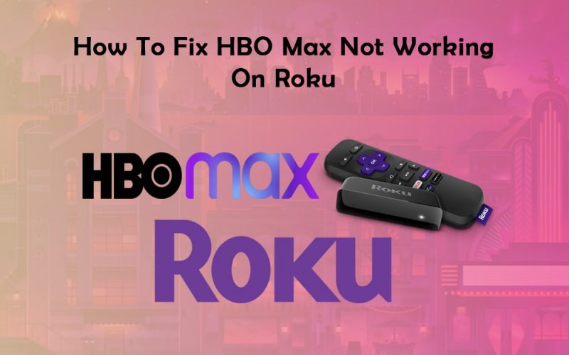 How-To-Fix-HBO-Max-Not-Working-On-Roku