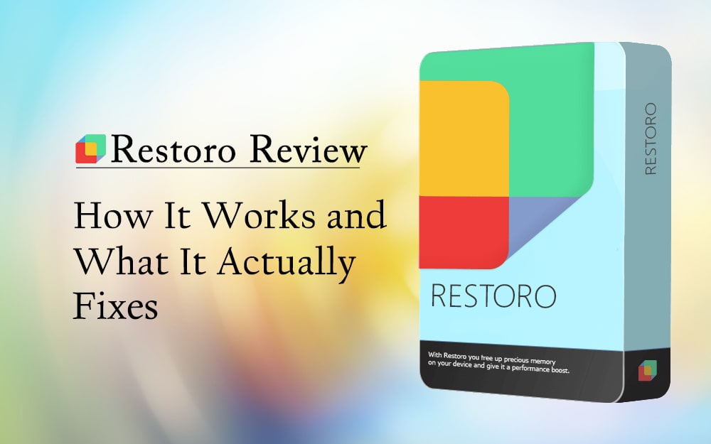 Restoro Review How It Works and What It Actually Fixes