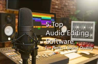 5 Top Audio Editing Software